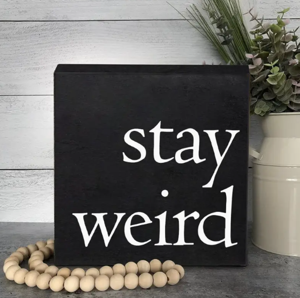 Stay Weird Decor - The Leafy Branch