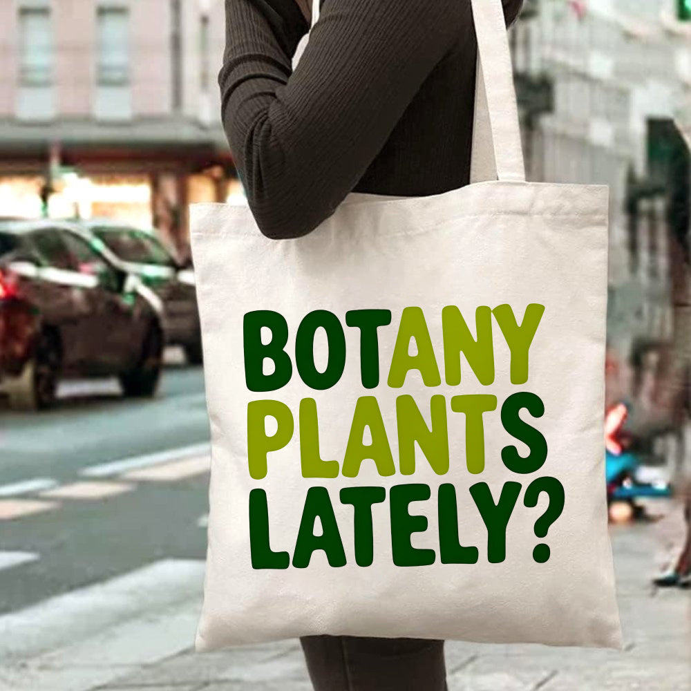Botany Plants Lately? Tote