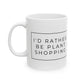 I'd Rather Be Plant Shopping Mug