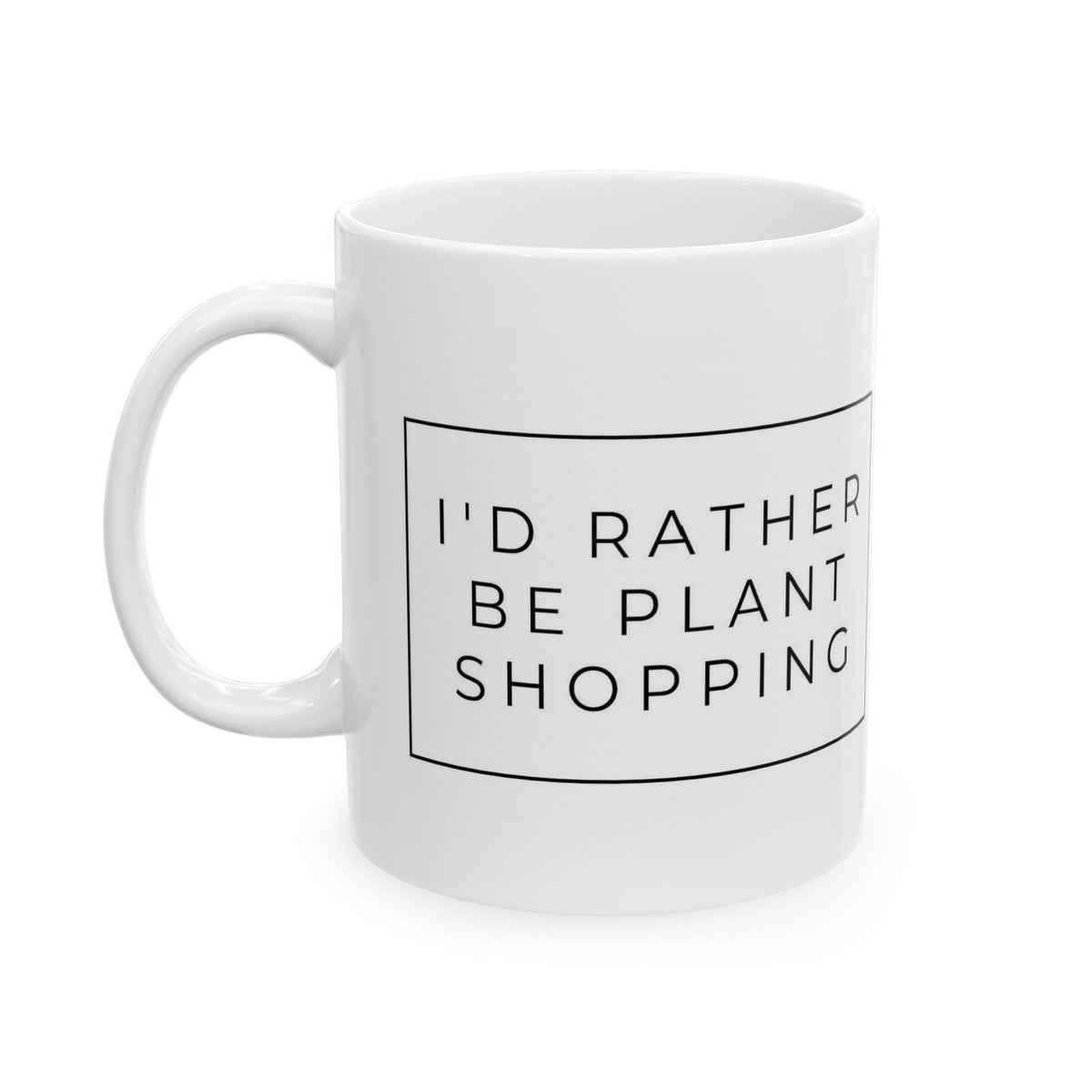 I'd Rather Be Plant Shopping Mug