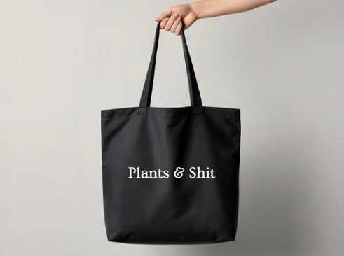 Plants & Shit Large Tote