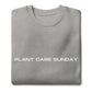 Plant Care Sunday Sweatshirt